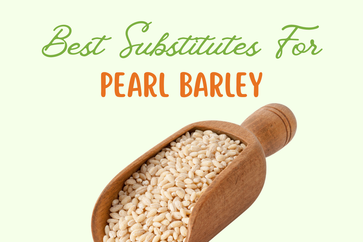 Best Substitutes For Pearl Barley